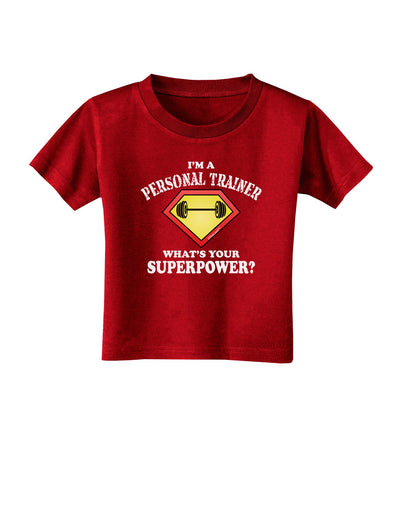 Personal Trainer - Superpower Toddler T-Shirt Dark-Toddler T-Shirt-TooLoud-Red-2T-Davson Sales