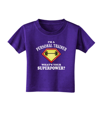 Personal Trainer - Superpower Toddler T-Shirt Dark-Toddler T-Shirt-TooLoud-Purple-2T-Davson Sales