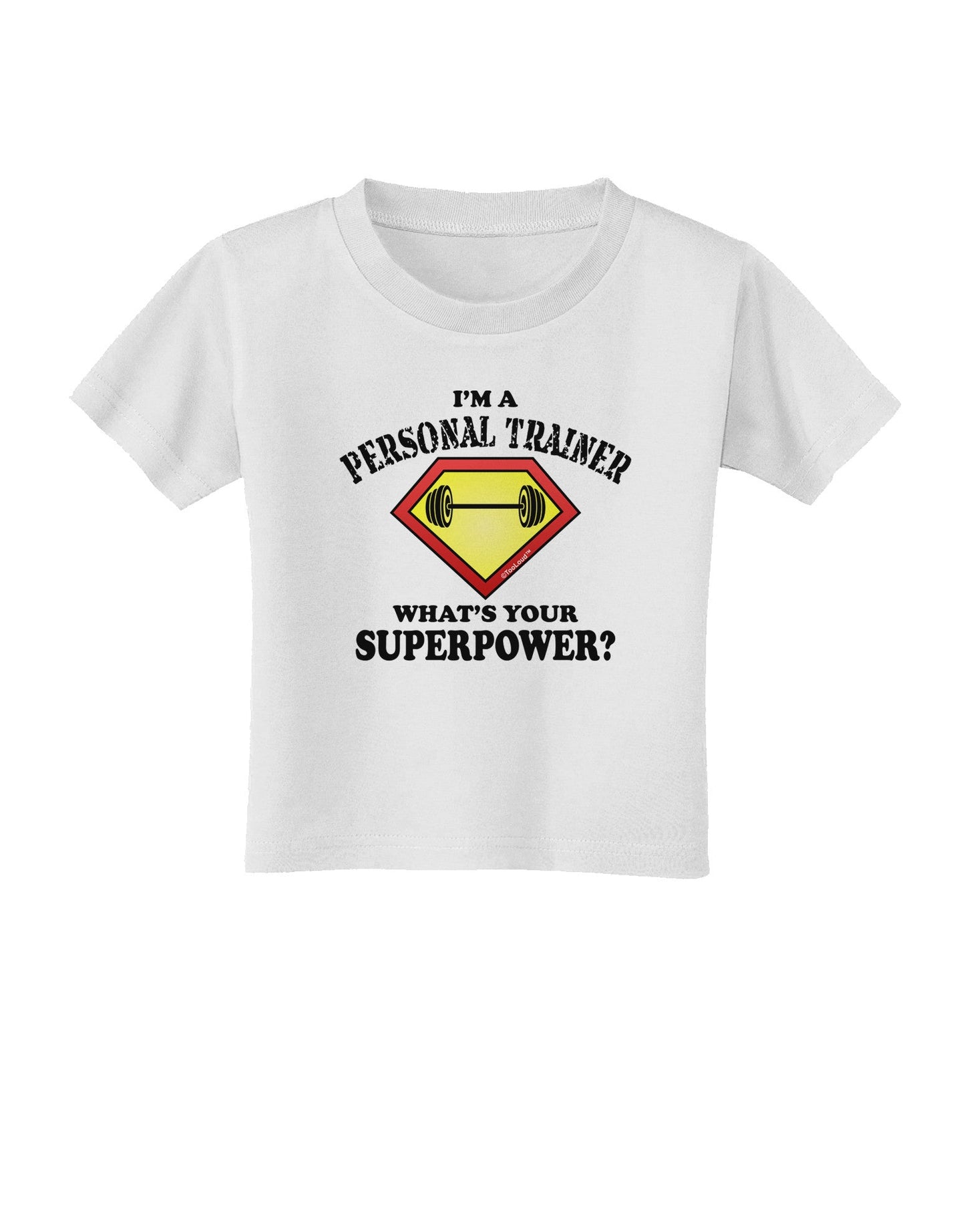Personal Trainer - Superpower Toddler T-Shirt-Toddler T-Shirt-TooLoud-White-2T-Davson Sales