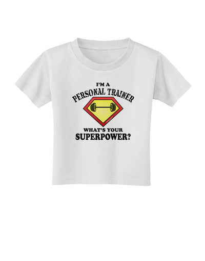 Personal Trainer - Superpower Toddler T-Shirt-Toddler T-Shirt-TooLoud-White-2T-Davson Sales