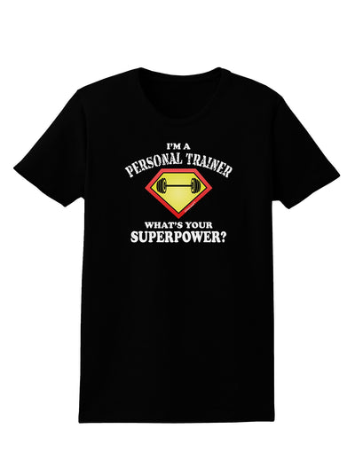 Personal Trainer - Superpower Womens Dark T-Shirt-TooLoud-Black-X-Small-Davson Sales