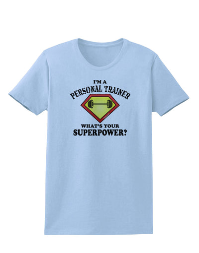 Personal Trainer - Superpower Womens T-Shirt-Womens T-Shirt-TooLoud-Light-Blue-X-Small-Davson Sales