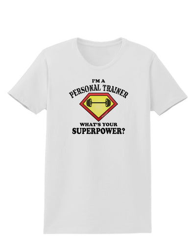 Personal Trainer - Superpower Womens T-Shirt-Womens T-Shirt-TooLoud-White-X-Small-Davson Sales