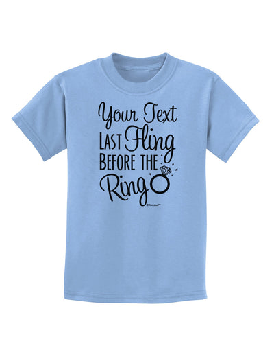 Personalized Bachelorette Party - Last Fling Before the Ring Childrens T-Shirt-Childrens T-Shirt-TooLoud-Light-Blue-X-Small-Davson Sales