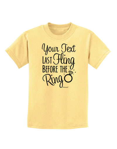 Personalized Bachelorette Party - Last Fling Before the Ring Childrens T-Shirt-Childrens T-Shirt-TooLoud-Daffodil-Yellow-X-Small-Davson Sales