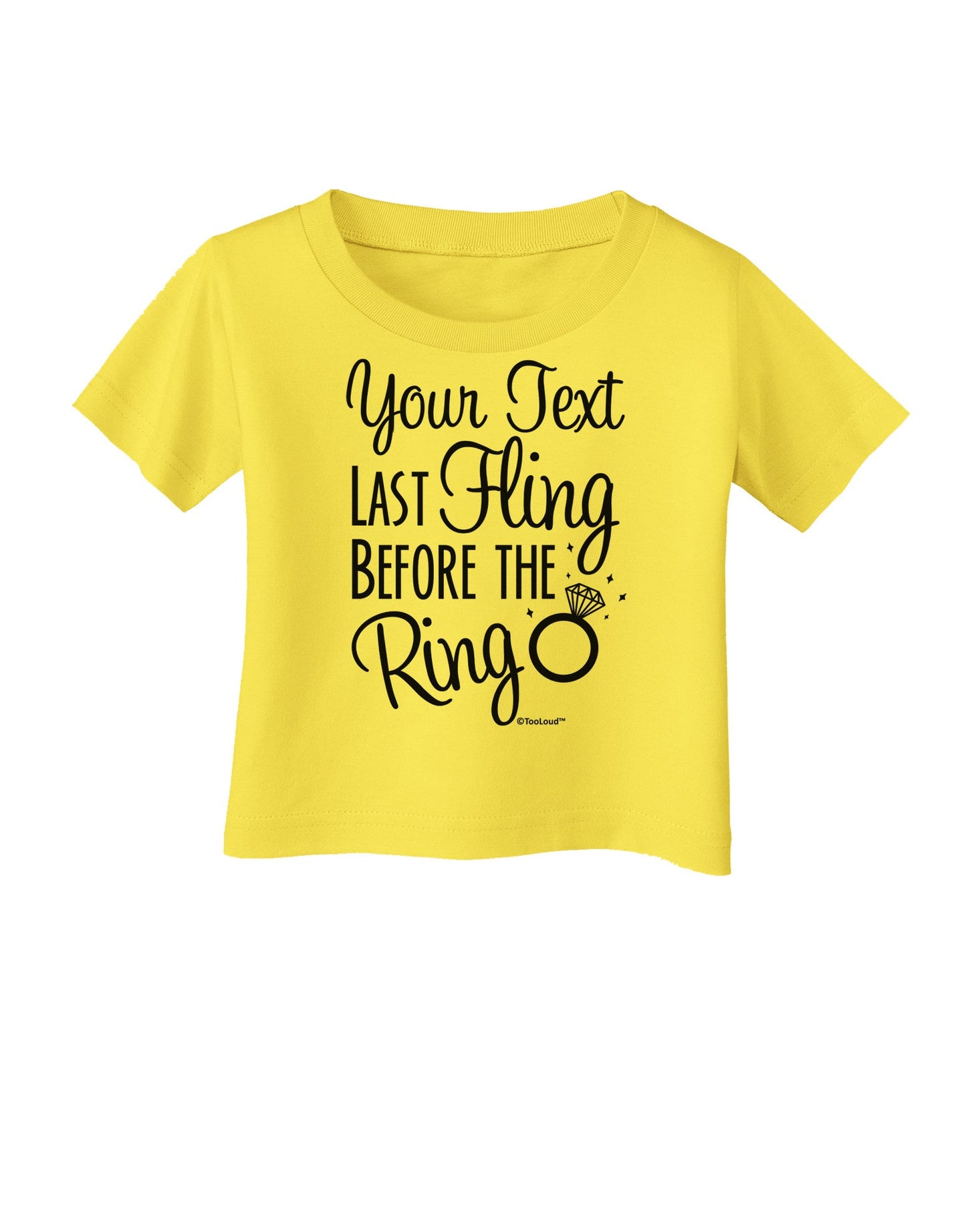 Personalized Bachelorette Party - Last Fling Before the Ring Infant T-Shirt-Infant T-Shirt-TooLoud-Yellow-06-Months-Davson Sales