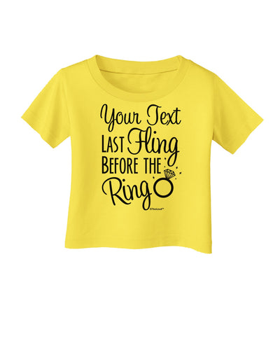 Personalized Bachelorette Party - Last Fling Before the Ring Infant T-Shirt-Infant T-Shirt-TooLoud-Yellow-06-Months-Davson Sales