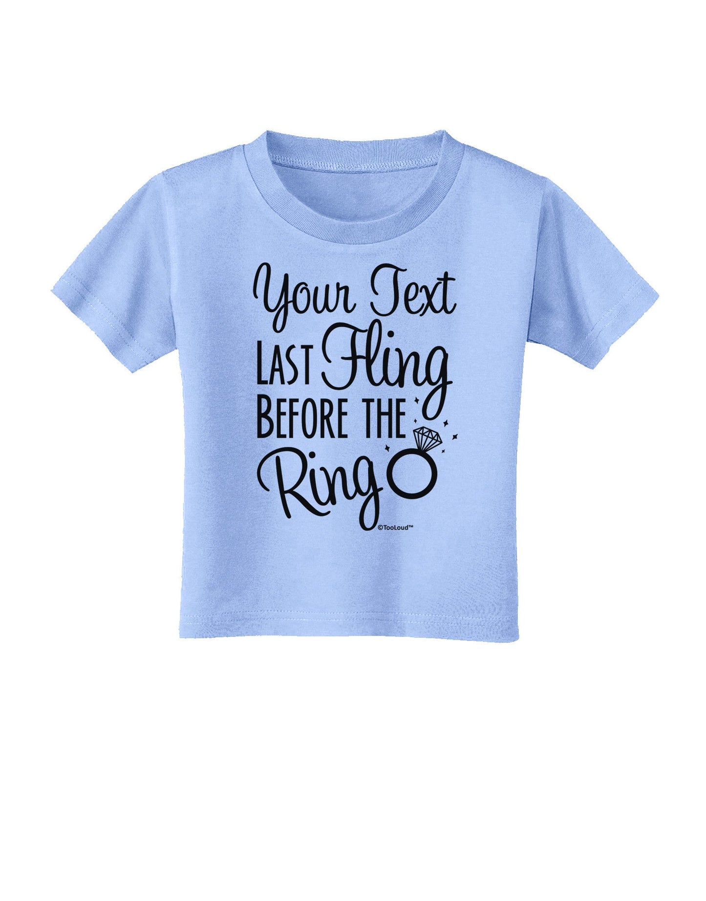 Personalized Bachelorette Party - Last Fling Before the Ring Toddler T-Shirt-Toddler T-Shirt-TooLoud-Aquatic-Blue-2T-Davson Sales