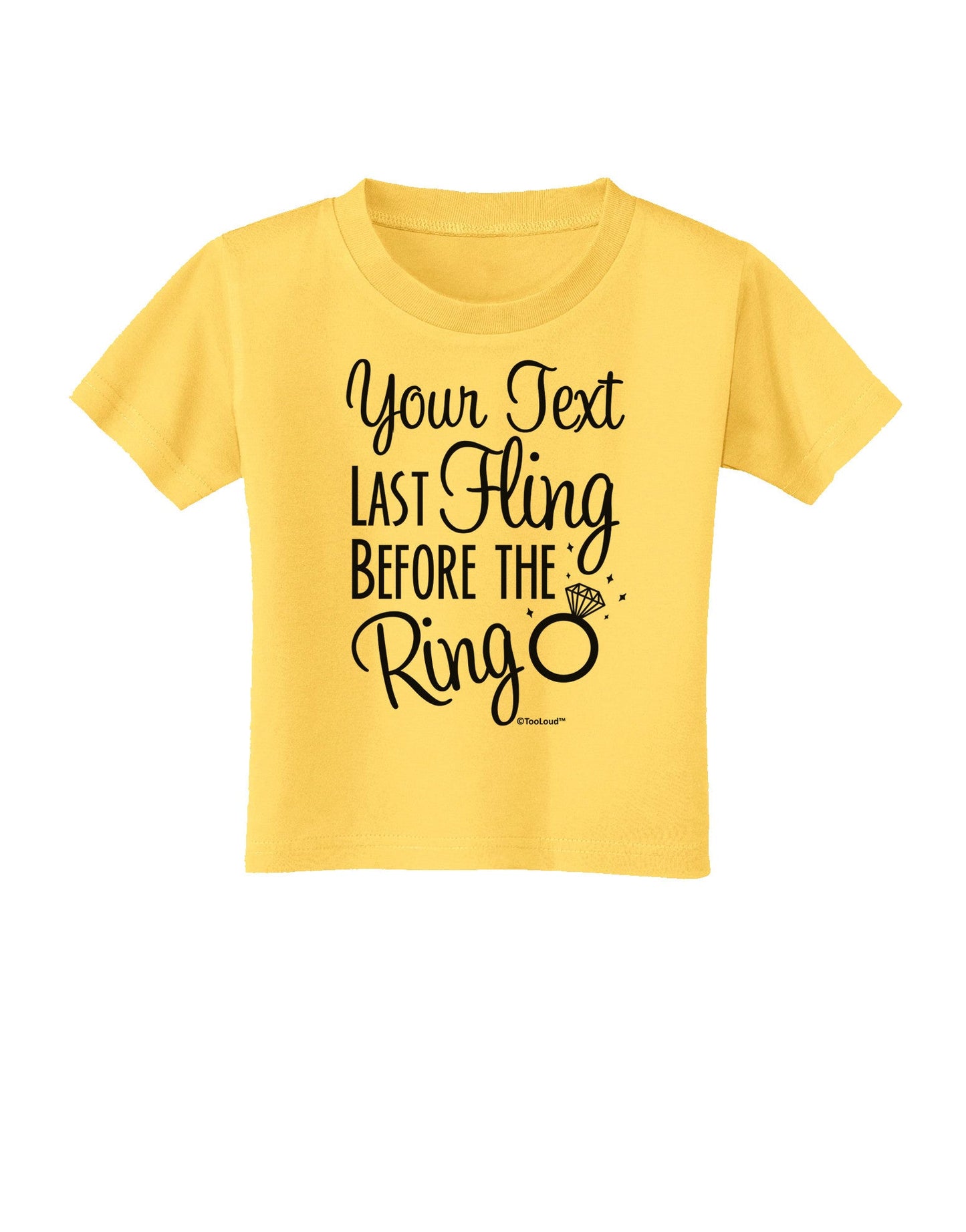 Personalized Bachelorette Party - Last Fling Before the Ring Toddler T-Shirt-Toddler T-Shirt-TooLoud-Yellow-2T-Davson Sales