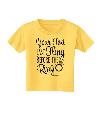 Personalized Bachelorette Party - Last Fling Before the Ring Toddler T-Shirt-Toddler T-Shirt-TooLoud-Yellow-2T-Davson Sales