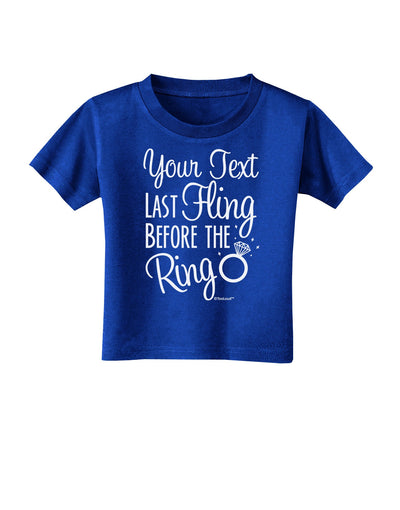 Personalized Bachelorette Party - Last Fling Before the Ring Toddler T-Shirt Dark-Toddler T-Shirt-TooLoud-Royal-Blue-2T-Davson Sales