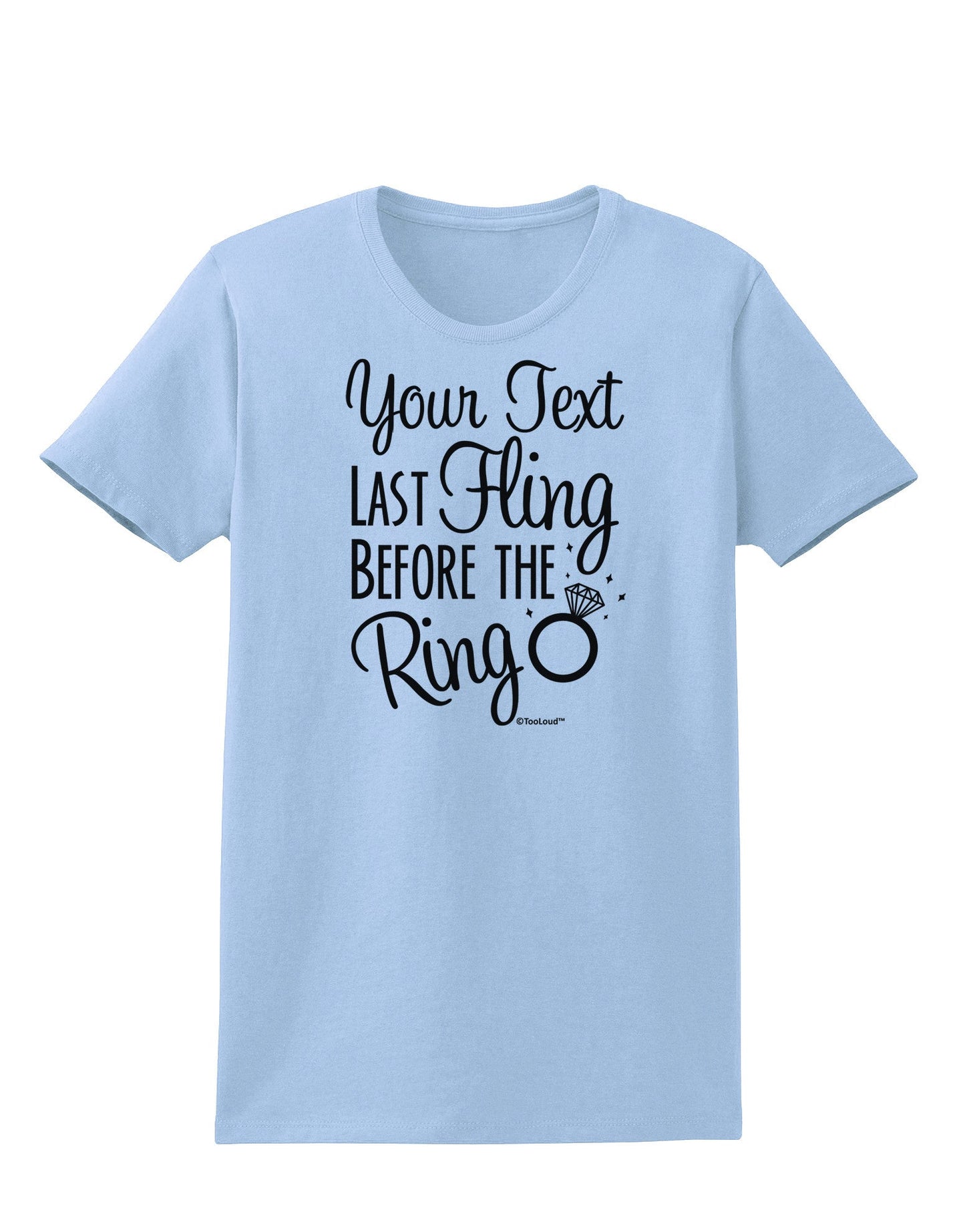 Personalized Bachelorette Party - Last Fling Before the Ring Womens T-Shirt-Womens T-Shirt-TooLoud-Light-Blue-X-Small-Davson Sales