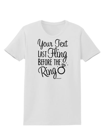 Personalized Bachelorette Party - Last Fling Before the Ring Womens T-Shirt-Womens T-Shirt-TooLoud-White-X-Small-Davson Sales