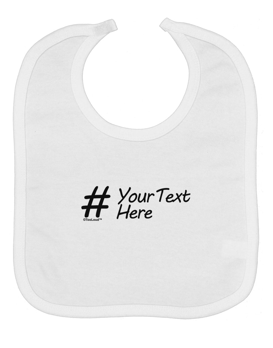 Personalized Hashtag Baby Bib by TooLoud