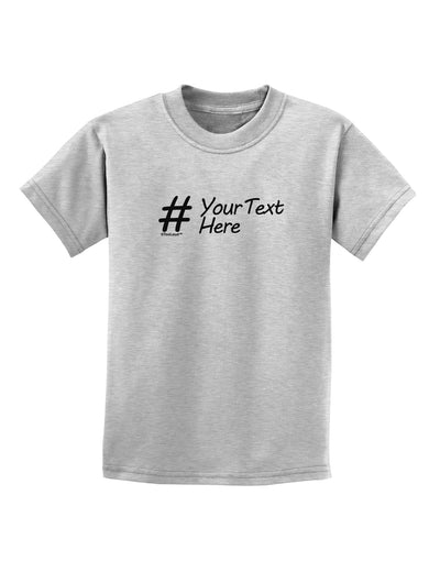 Personalized Hashtag Childrens T-Shirt by TooLoud-Childrens T-Shirt-TooLoud-AshGray-X-Small-Davson Sales