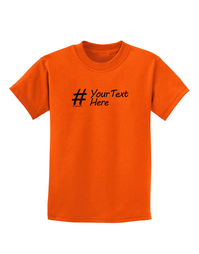 Personalized Hashtag Childrens T-Shirt by TooLoud-Childrens T-Shirt-TooLoud-Orange-X-Small-Davson Sales