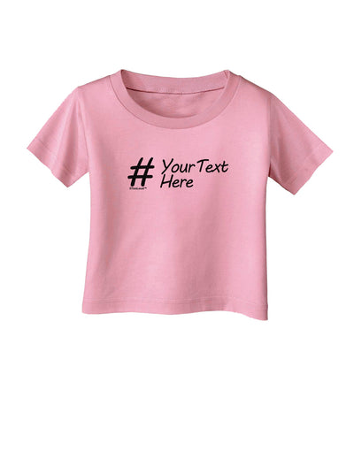 Personalized Hashtag Infant T-Shirt by TooLoud-Infant T-Shirt-TooLoud-Candy-Pink-06-Months-Davson Sales