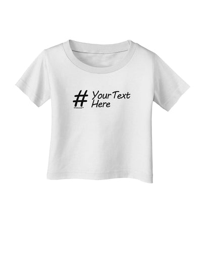 Personalized Hashtag Infant T-Shirt by TooLoud-Infant T-Shirt-TooLoud-White-06-Months-Davson Sales