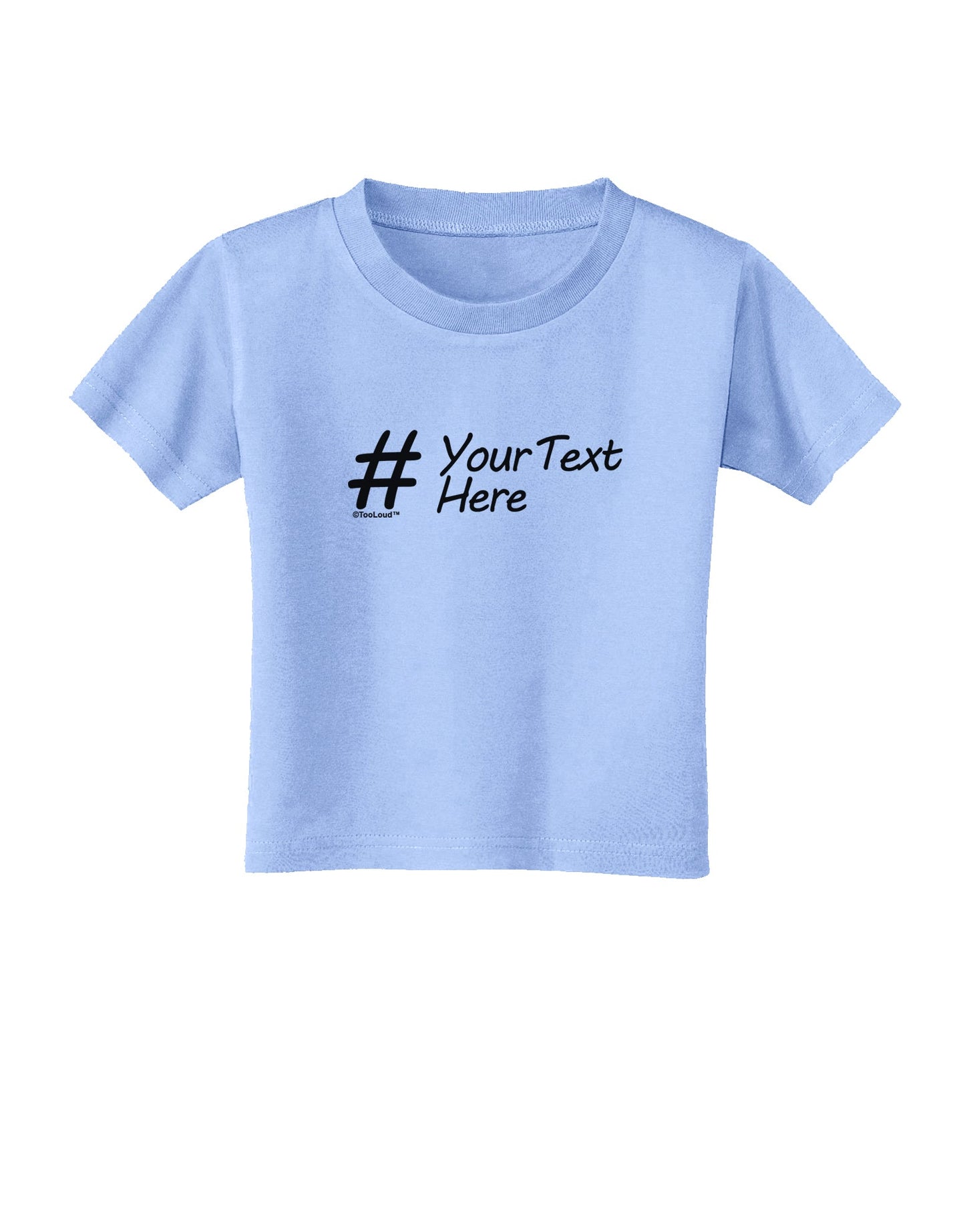 Personalized Hashtag Toddler T-Shirt by TooLoud-Toddler T-Shirt-TooLoud-Aquatic-Blue-2T-Davson Sales