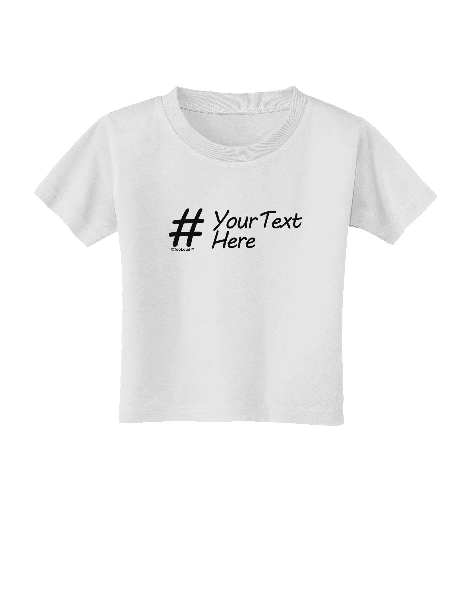 Personalized Hashtag Toddler T-Shirt by TooLoud-Toddler T-Shirt-TooLoud-White-2T-Davson Sales