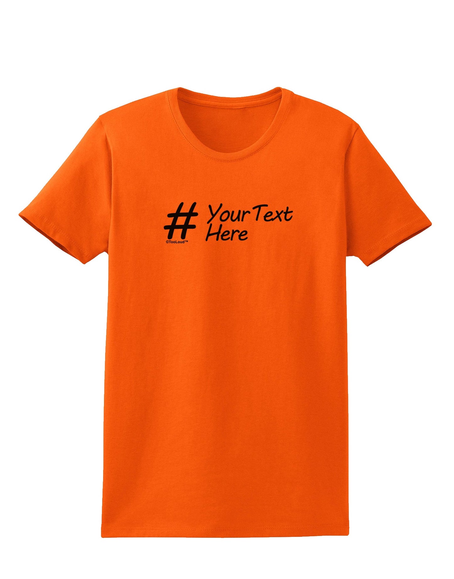 Personalized Hashtag Womens T-Shirt by TooLoud-Womens T-Shirt-TooLoud-Orange-X-Small-Davson Sales