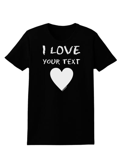 Personalized I Love Customized Womens Dark T-Shirt-TooLoud-Black-X-Small-Davson Sales