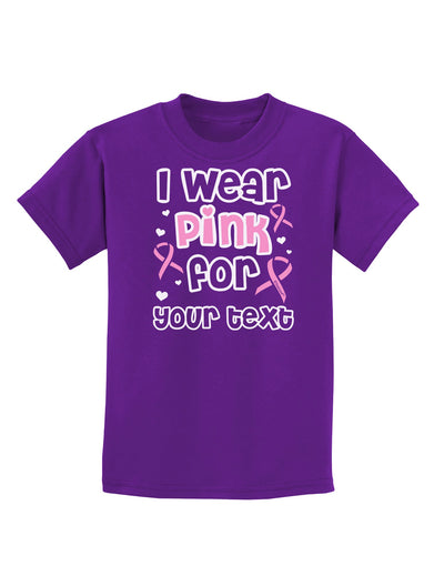 Personalized I Wear Pink for -Name- Breast Cancer Awareness Childrens Dark T-Shirt-Childrens T-Shirt-TooLoud-Purple-X-Small-Davson Sales