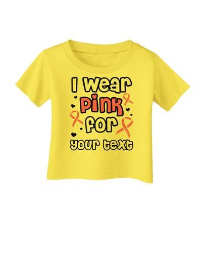 Personalized I Wear Pink for -Name- Breast Cancer Awareness Infant T-Shirt-Infant T-Shirt-TooLoud-Yellow-06-Months-Davson Sales