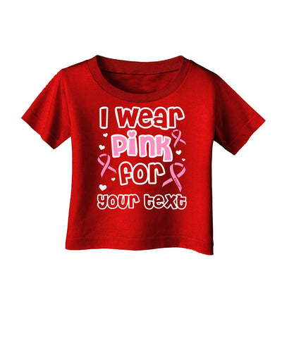 Personalized I Wear Pink for -Name- Breast Cancer Awareness Infant T-Shirt Dark-Infant T-Shirt-TooLoud-Red-06-Months-Davson Sales