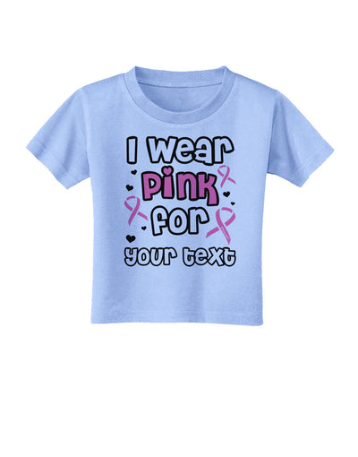 Personalized I Wear Pink for -Name- Breast Cancer Awareness Toddler T-Shirt-Toddler T-Shirt-TooLoud-Aquatic-Blue-2T-Davson Sales