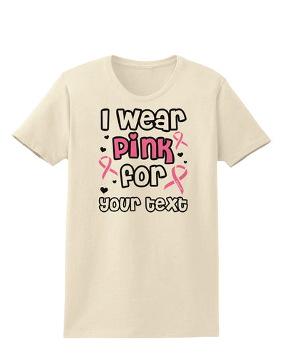 Personalized I Wear Pink for -Name- Breast Cancer Awareness Womens T-Shirt-Womens T-Shirt-TooLoud-Natural-X-Small-Davson Sales
