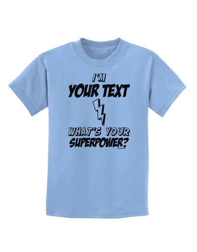 Personalized I'm -Customizable- What's Your Superpower Childrens T-Shirt-Childrens T-Shirt-TooLoud-Light-Blue-X-Small-Davson Sales