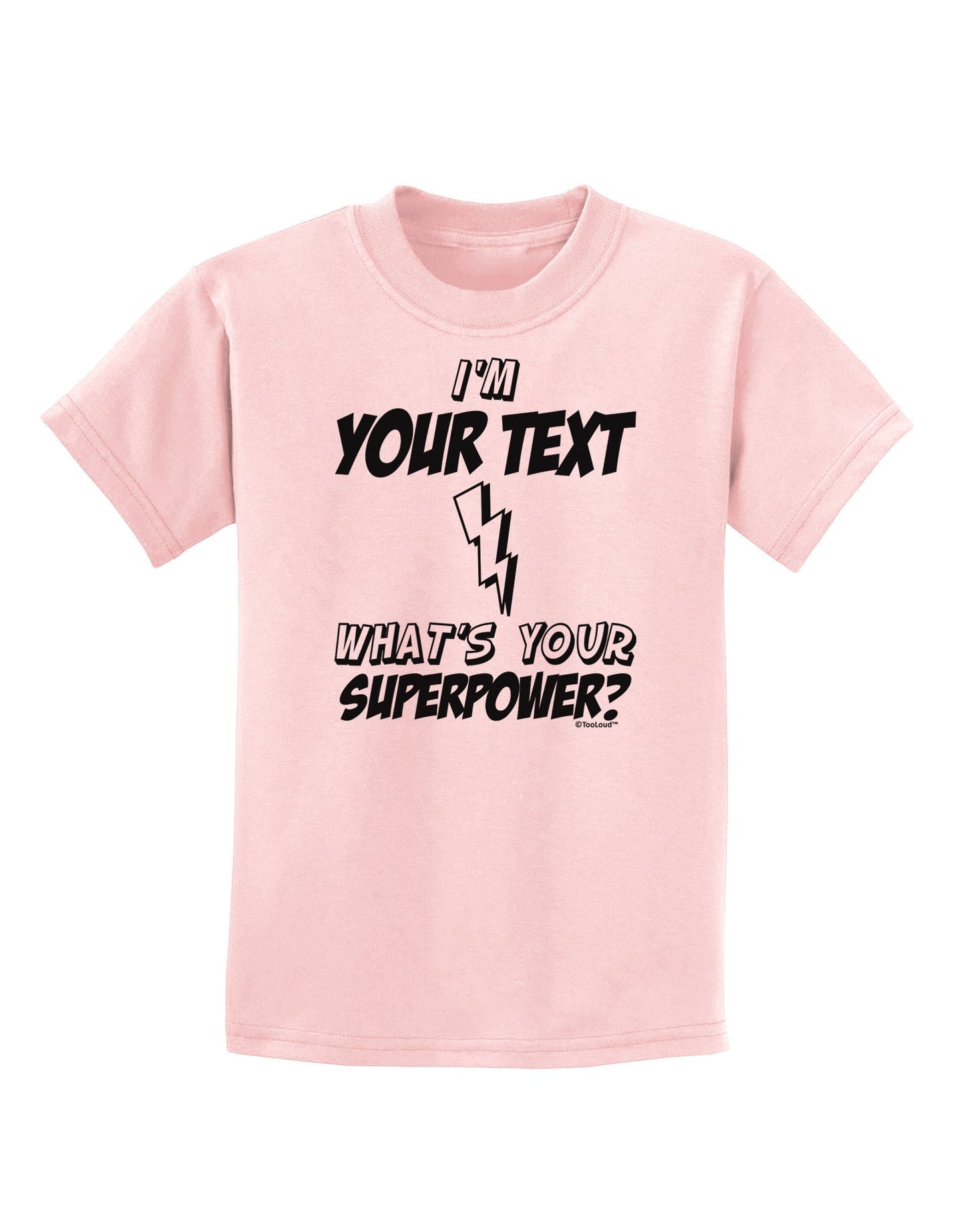 Personalized I'm -Customizable- What's Your Superpower Childrens T-Shirt-Childrens T-Shirt-TooLoud-PalePink-X-Small-Davson Sales