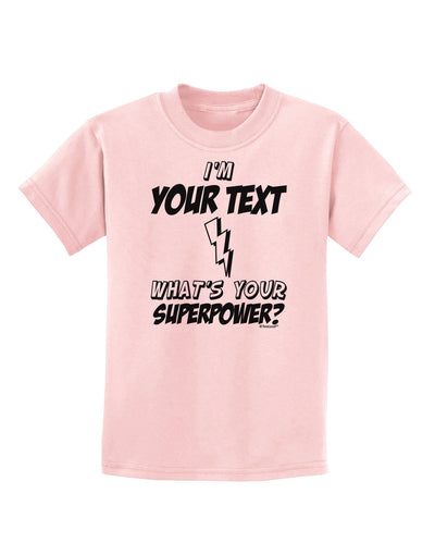 Personalized I'm -Customizable- What's Your Superpower Childrens T-Shirt-Childrens T-Shirt-TooLoud-PalePink-X-Small-Davson Sales