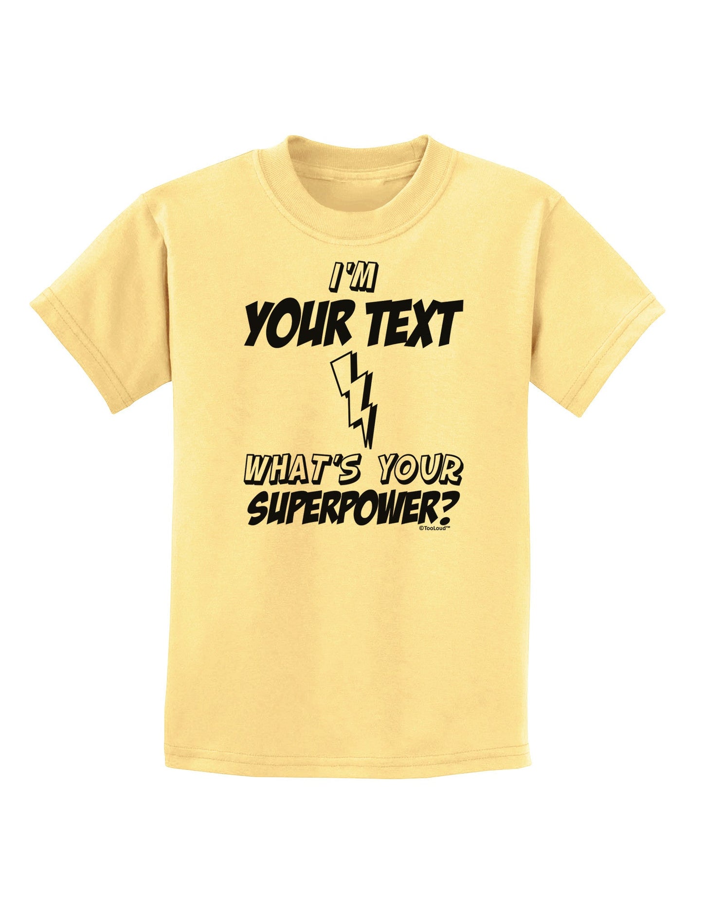 Personalized I'm -Customizable- What's Your Superpower Childrens T-Shirt-Childrens T-Shirt-TooLoud-Daffodil-Yellow-X-Small-Davson Sales