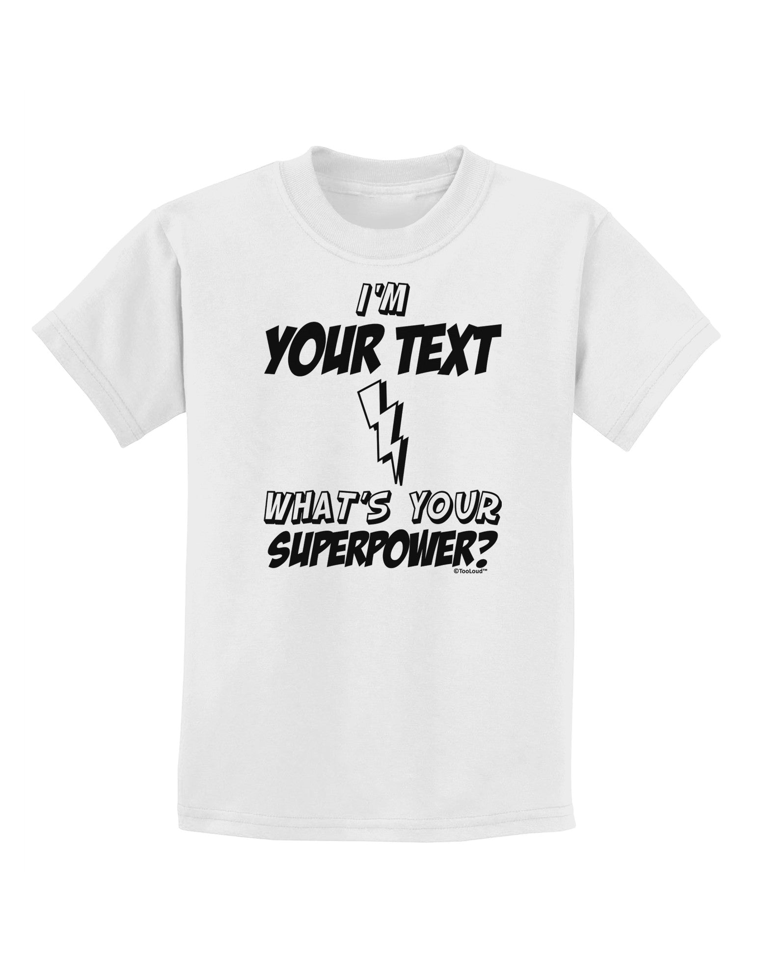 Personalized I'm -Customizable- What's Your Superpower Childrens T-Shirt-Childrens T-Shirt-TooLoud-White-X-Small-Davson Sales