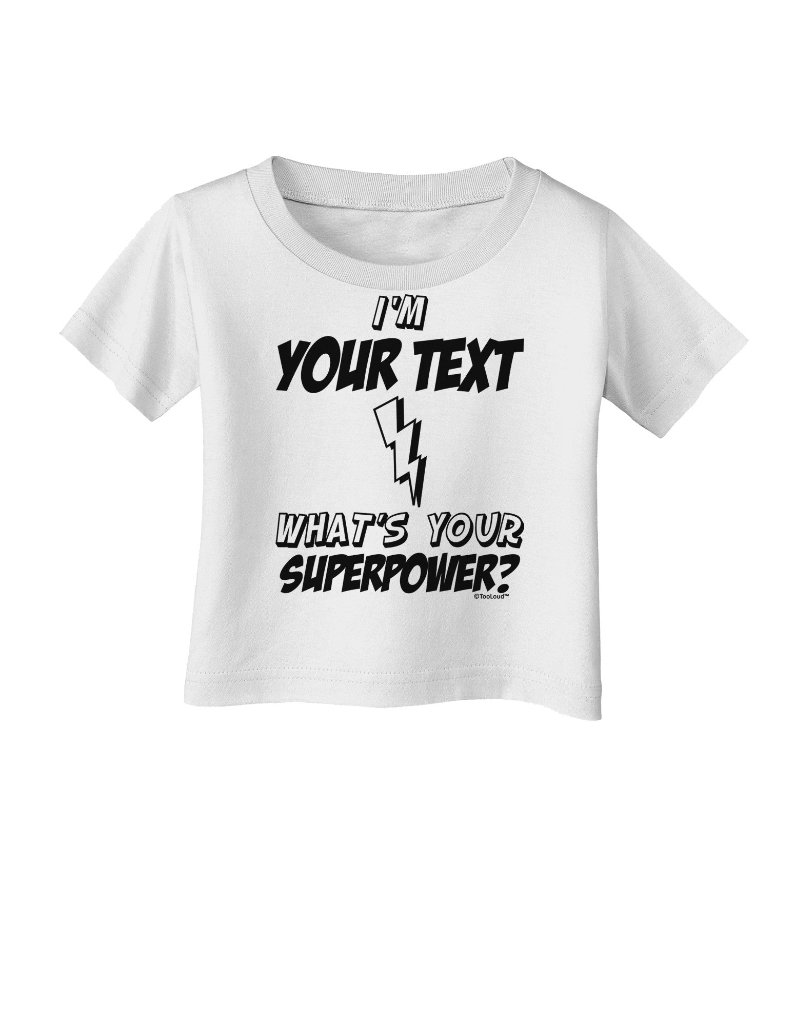 Personalized I'm -Customizable- What's Your Superpower Infant T-Shirt-Infant T-Shirt-TooLoud-White-06-Months-Davson Sales