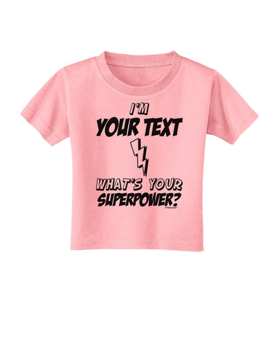 Personalized I'm -Customizable- What's Your Superpower Toddler T-Shirt-Toddler T-Shirt-TooLoud-Candy-Pink-2T-Davson Sales