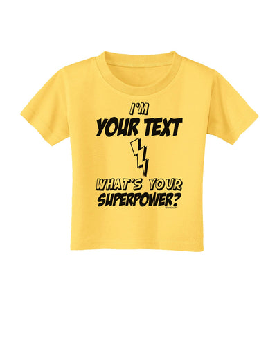 Personalized I'm -Customizable- What's Your Superpower Toddler T-Shirt-Toddler T-Shirt-TooLoud-Yellow-2T-Davson Sales