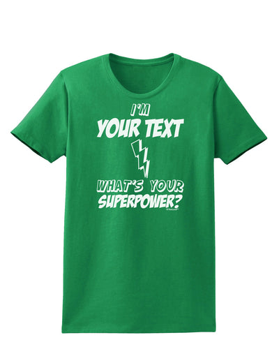 Personalized I'm -Customizable- What's Your Superpower Womens Dark T-Shirt-TooLoud-Kelly-Green-X-Small-Davson Sales