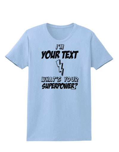 Personalized I'm -Customizable- What's Your Superpower Womens T-Shirt-Womens T-Shirt-TooLoud-Light-Blue-X-Small-Davson Sales