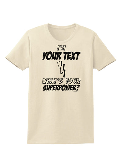 Personalized I'm -Customizable- What's Your Superpower Womens T-Shirt-Womens T-Shirt-TooLoud-Natural-X-Small-Davson Sales