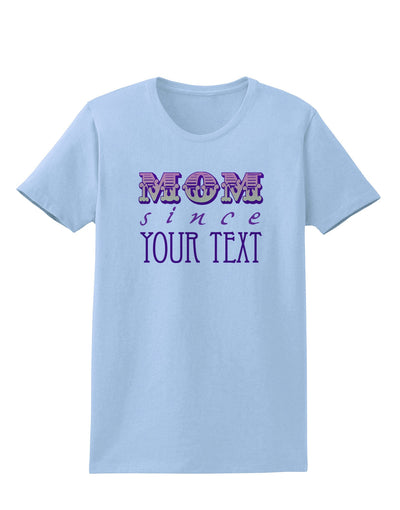 Personalized Mom Since ___ Womens T-Shirt-Womens T-Shirt-TooLoud-Light-Blue-X-Small-Davson Sales