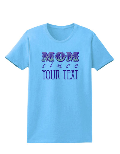 Personalized Mom Since ___ Womens T-Shirt-Womens T-Shirt-TooLoud-Aquatic-Blue-X-Small-Davson Sales