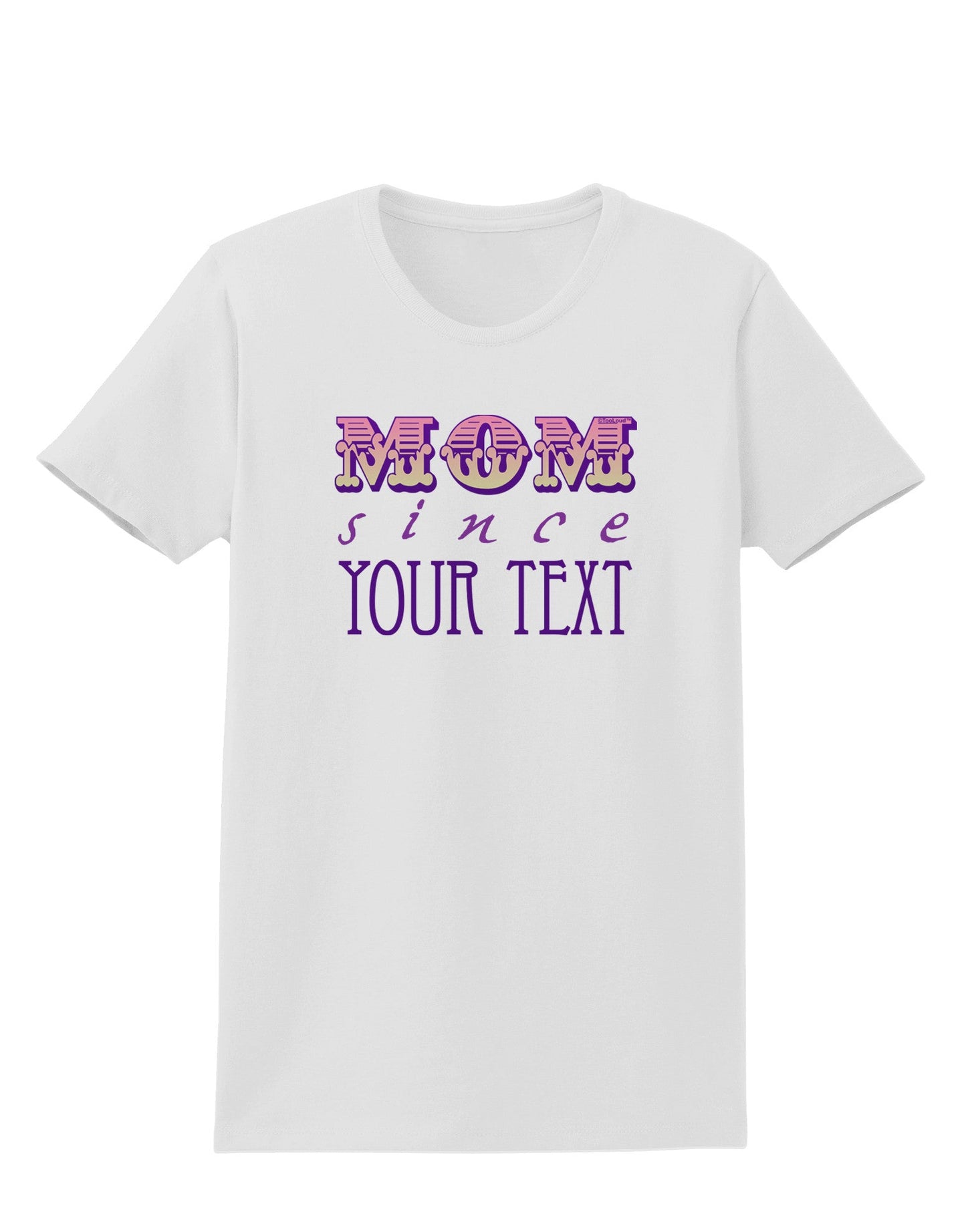Personalized Mom Since ___ Womens T-Shirt-Womens T-Shirt-TooLoud-White-X-Small-Davson Sales