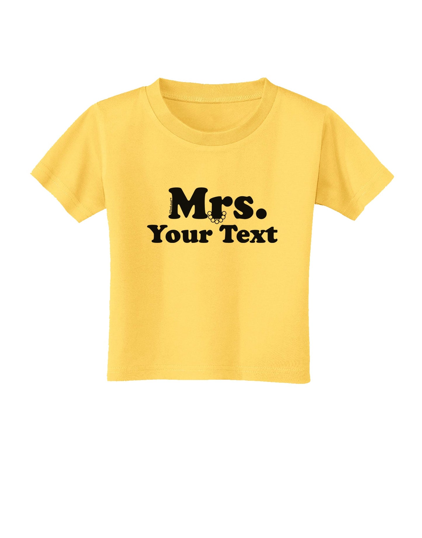 Personalized Mrs Classy Toddler T-Shirt by TooLoud-Toddler T-Shirt-TooLoud-Yellow-2T-Davson Sales