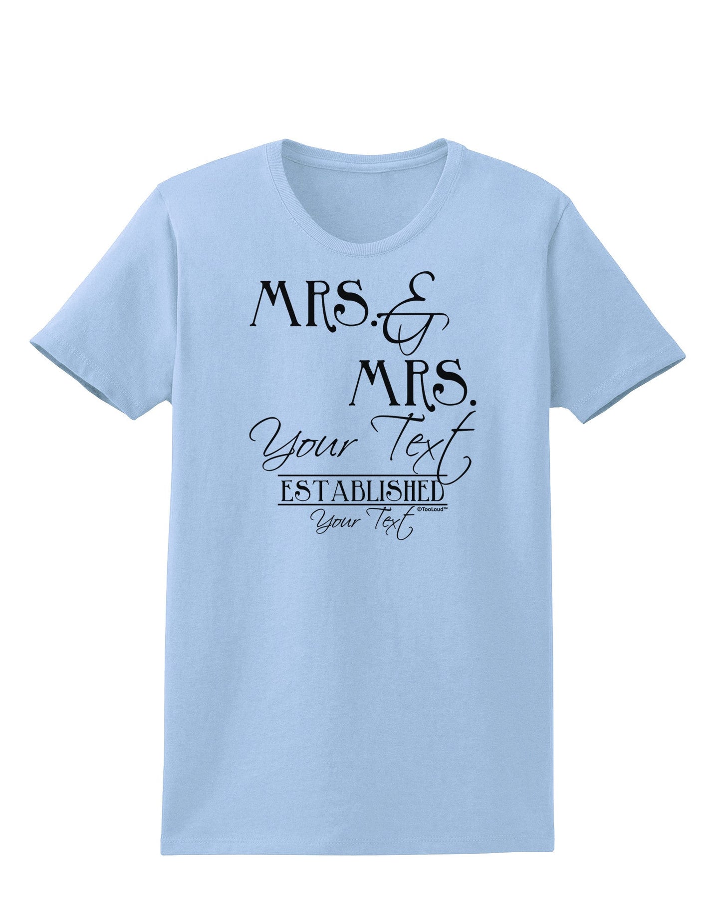 Personalized Mrs and Mrs -Name- Established -Date- Design Womens T-Shirt-Womens T-Shirt-TooLoud-Light-Blue-X-Small-Davson Sales
