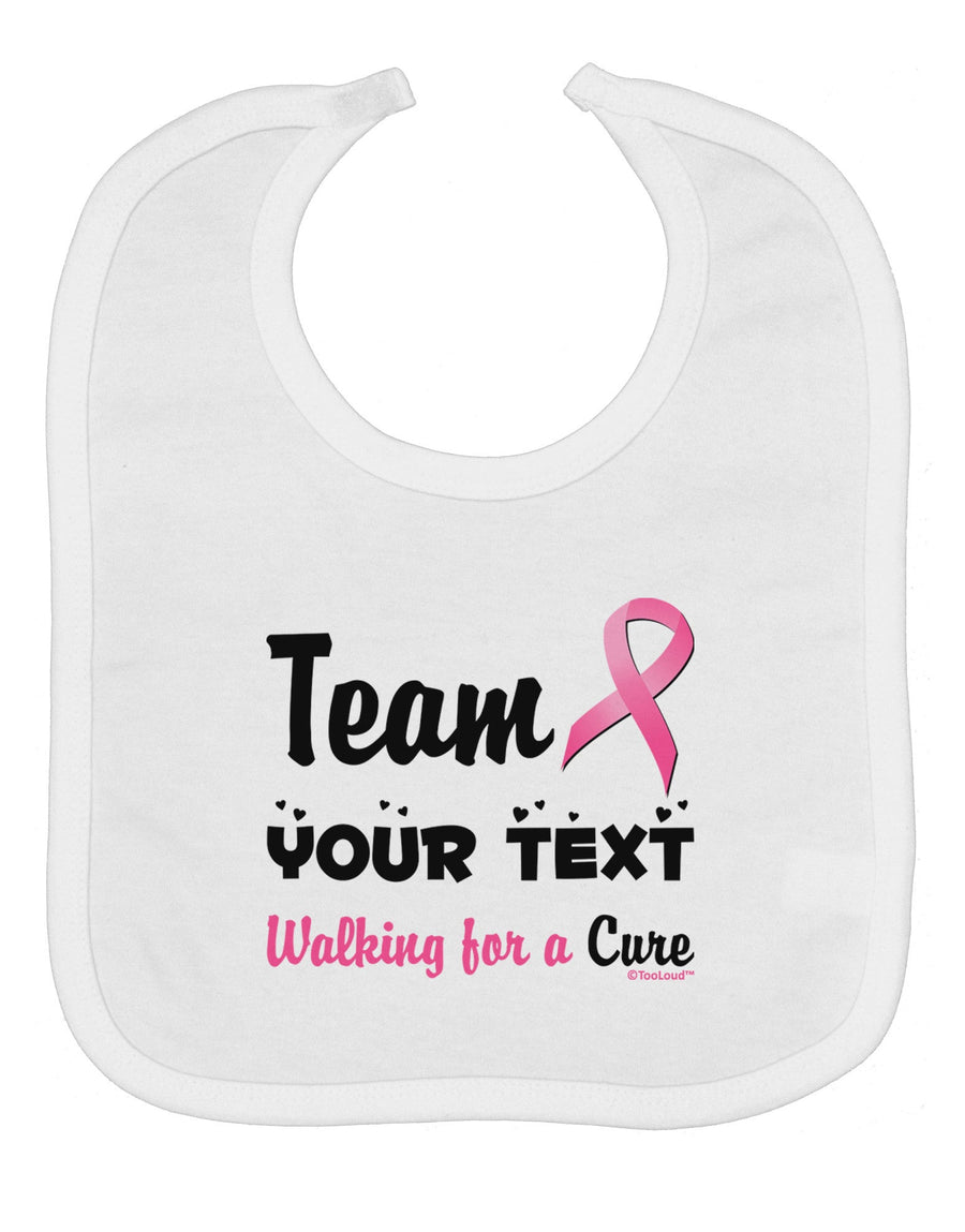 Personalized Team -Name- Breast Cancer Walk - Walking for a Cure Baby Bib