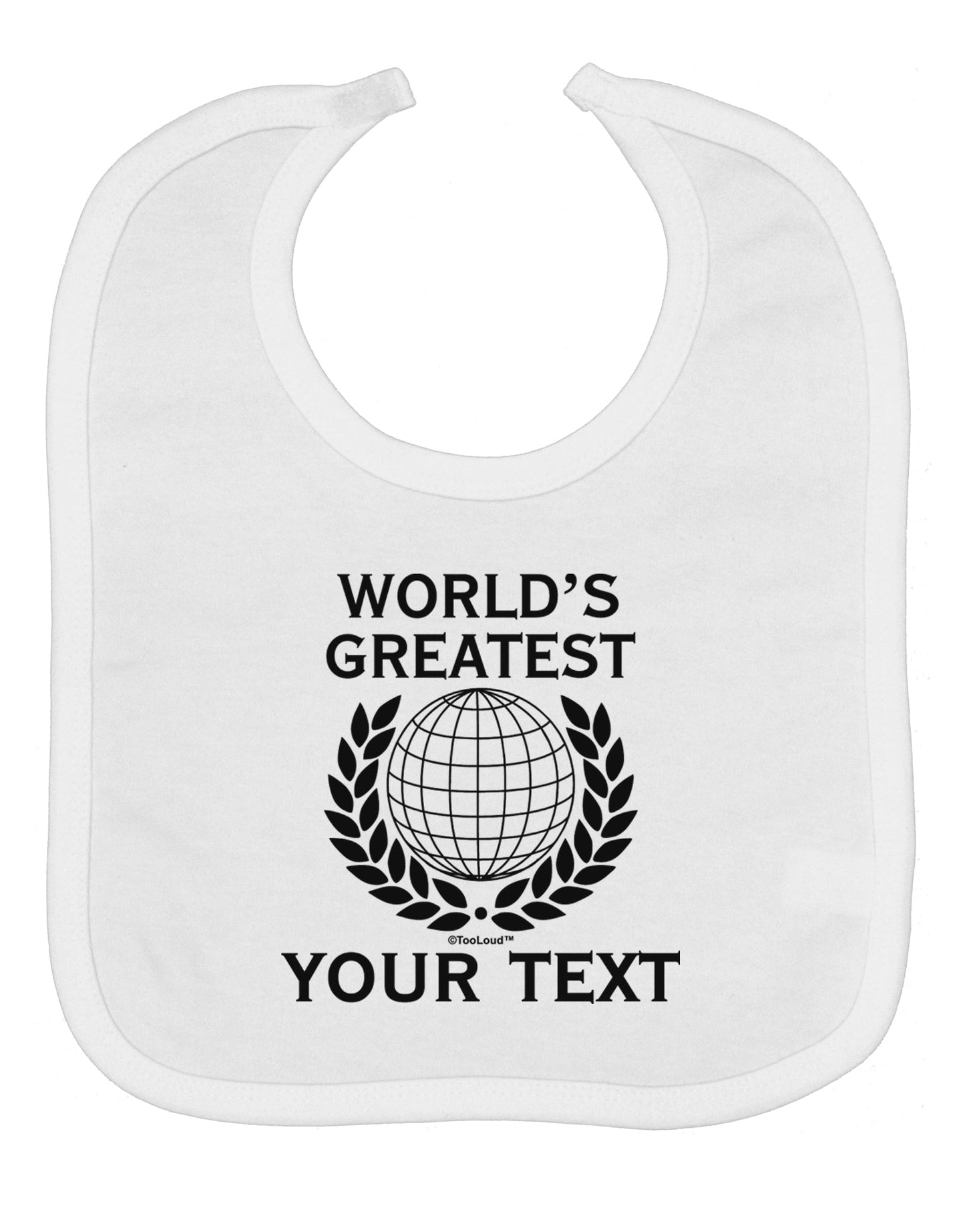 Personalized Worlds Greatest Baby Bib by TooLoud