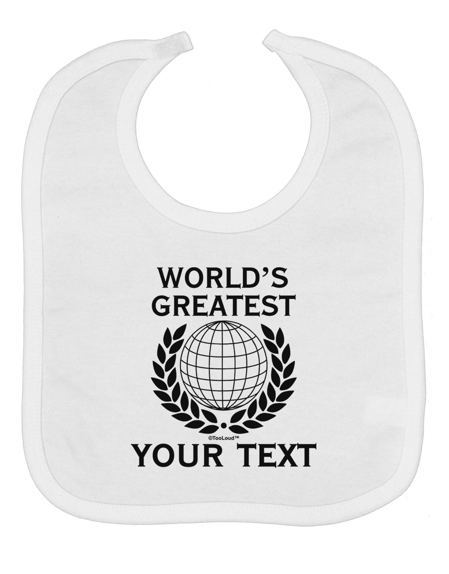 Personalized Worlds Greatest Baby Bib by TooLoud